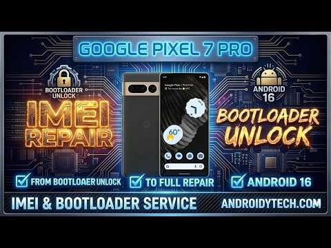 google pixel 7 pro imei repair | google pixel 7 pro bootloader unlock