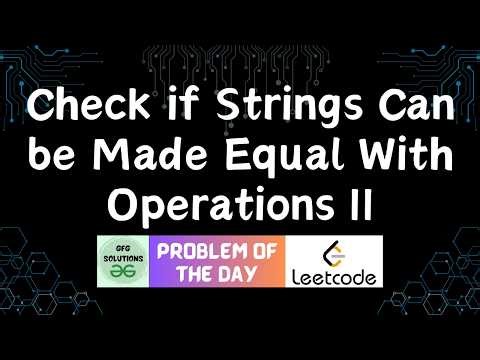 #861 Check if Strings Can be Made Equal With Operations II |GFG Solutions |Leetcode POTD |30-03-2026