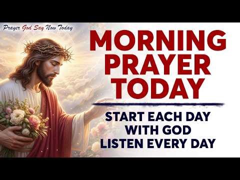 MORNING PRAYER TODAY🙏 START EACH DAY WITH GOD | Listen Every Day