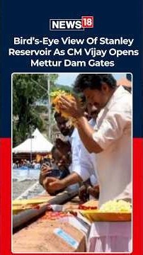 Stanley Reservoir Bird’s-Eye View As CM Vijay Opens Mettur Dam Gates For Cauvery Delta Irrigation