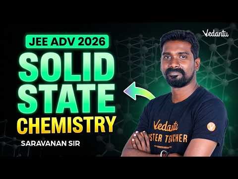 Solid state | JEE Advanced 2026 | Chemistry | Saravanan Sir