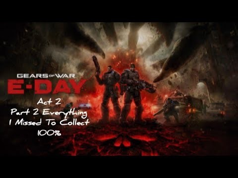 Gears of War: E-Day – Act 2 Part 2 A Couple More I Missed To Collect Part Two 