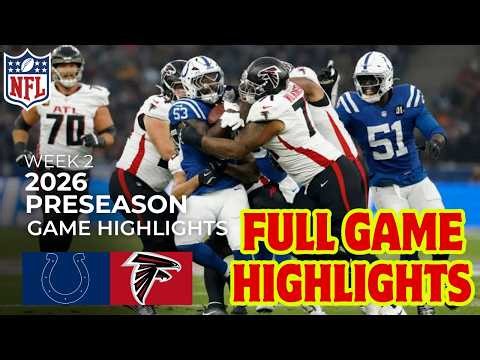 Indianapolis Colts vs Atlanta Falcons Full Game Highlights | August 22, 2026 l NFL Preseason Week 2