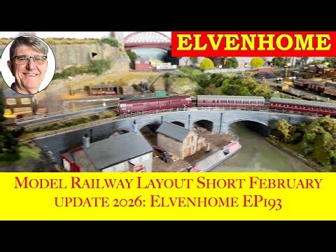 Model Railway Layout Short February Update 2026: Elvenhome Ep 193