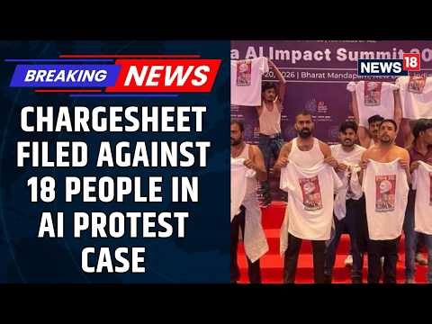 AI Summit Protest Case: Delhi Police Crime Branch Has Filed A Chargesheet Against 18 | News18