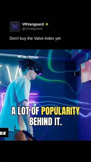 Don't buy the Valve Index yet