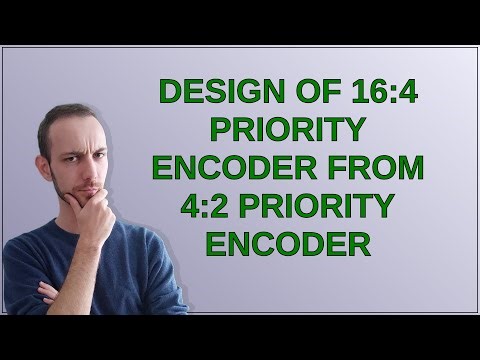Electronics: Design of 16:4 priority encoder from 4:2 priority encoder