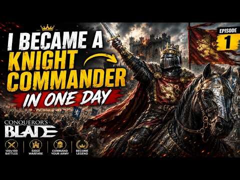 I BECAME A KNIGHT COMMANDER IN ONE DAY | CONQUEROR BLADE GAMEPLAY #1