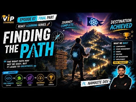 Episode 07 Final Part - Finding the Path | React Learning Series 🚀 | ft. Namaste Dev