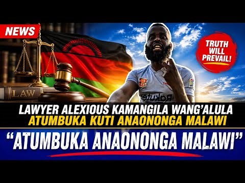 LAWYER ALEXIOUS KAMANGILA WANG'ALULA ATUMBUKA KUTI ANAONONGA MALAWI| NEWS LIVE TODAY
