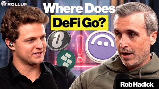 Rob Hadick: Where Does DeFi Go From Here? (…And Why) | The Rollup