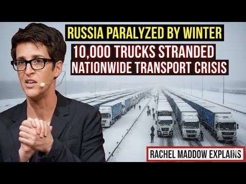 Russia Paralyzed by Winter: 10,000 Trucks Stranded in Nationwide Transport Crisis | Rachel Maddow