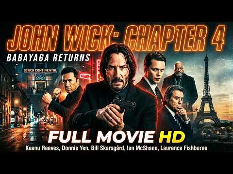 John Wick Chapter 4 Full Movie HD | Keanu Reeves Action Movie