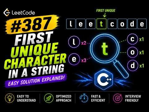 LeetCode #387 First Unique Character in a String | Easy Solution Explained (C++)