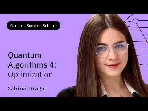 Quantum Algorithms Pt. 4 Optimization | Sabina Dragoi |QGSS26