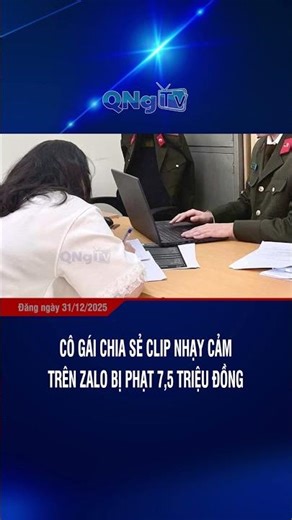 Cô gái chia sẻ clip nhạy cảm trên Zalo bị phạt 7,5 triệu đồng