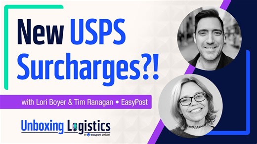 Unboxing the Trends: USPS Fuel Surcharges, FedEx 2-Hour Delivery, and the Rise of Amazon Shipping With Tim Ranagan and Lori Boyer From EasyPost - Ep. 86 - EasyPost