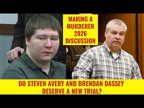 Making A Murderer 2026 - Do Steven Avery and Brendan Dassey deserve a new trial?