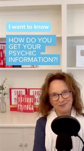 How do you get your psychic information?