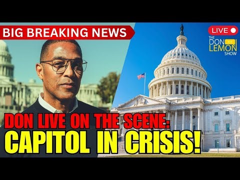Lemon LIVE at 5 | Capitol In Crisis: Don Live on the Scene In Washington D.C.