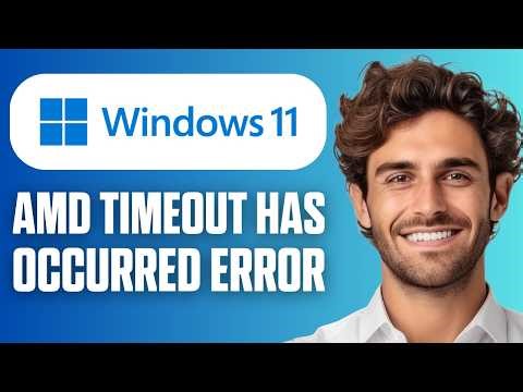 How To Fix AMD Timeout Has Occurred Error in Windows 10/11 (Full Guide 2026)
