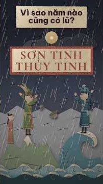 Sự tích Sơn Tinh Thủy Tinh: vì sao năm nào cũng có lũ? | Truyền thuyết Việt Nam