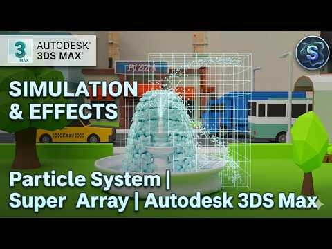 Simulation & Effects | Particle System | Super Array | Autodesk 3DS Max