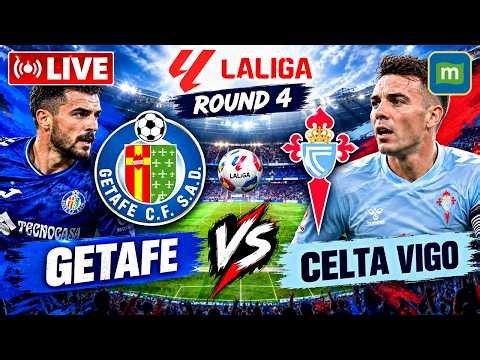 🔴Getafe vs Celta Vigo Football LIVE: LaLiga Round 4 | Getafe v Celta Vigo Live Score | N18G