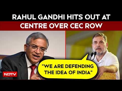 Rahul Gandhi Vs CEC | "We are Defending The Idea Of India": Rahul Gandhi Slams Centre Over EC Row