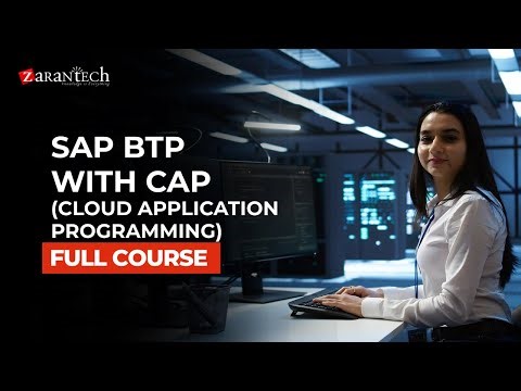SAP BTP with CAP (Cloud Application Programming) Full Course | ZaranTech