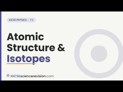 Atomic Structure & Isotopes | Edexcel IGCSE Physics Revision