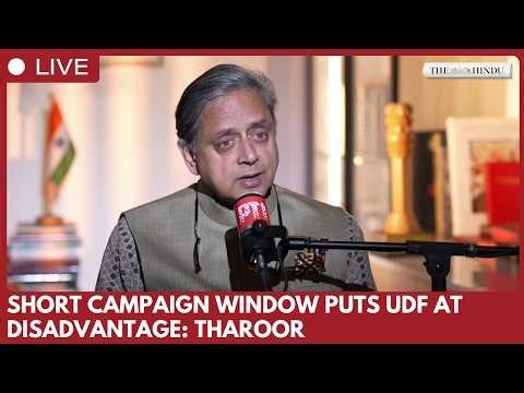 UDF faces tough fight in Kerala amid compressed campaign timeline, says Tharoor