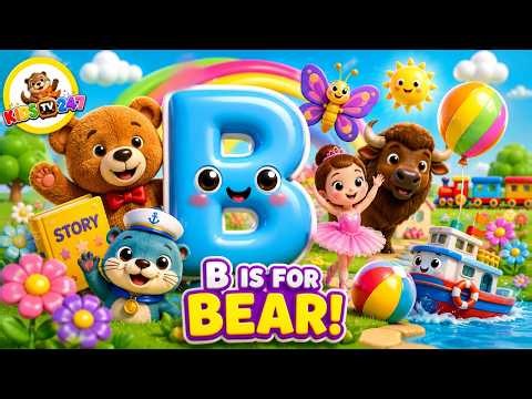 Letter B Song for Kids 🐻 Learn ABC with Bears, Balloons & Ballerinas! 🌈