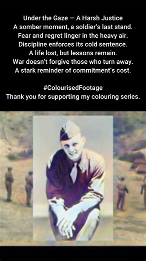 Under the Gaze US Troops Executed for Abandoning Their Post #ColourisedHistory