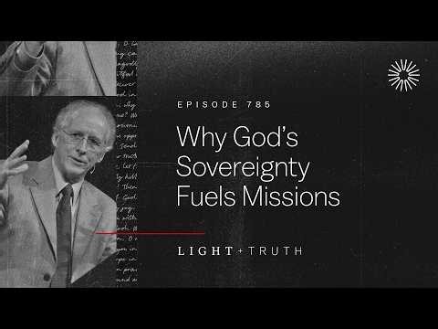 Why God’s Sovereignty Fuels Missions
