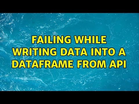 Failing while writing data into a dataframe from API
