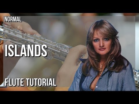 How to play Islands by Mike Oldfield & Bonnie Tyler on Flute (Tutorial)