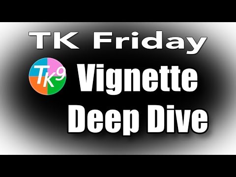 TK Friday (Vignette) Deep Dive
