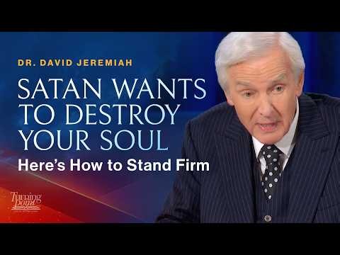 The Battle for Your Soul | Dr. David Jeremiah