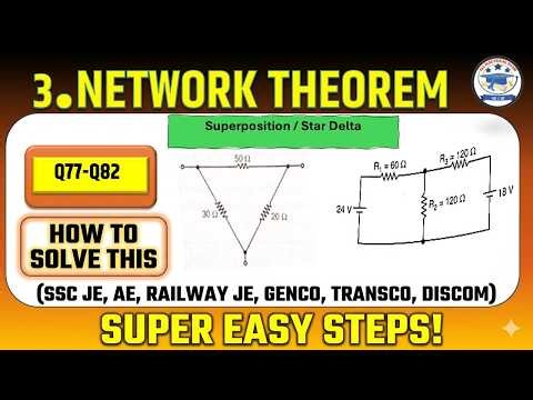 Q77-Q82 Superposition Theorem + Star Delta Transformation| SSC JE RRB JE AE State Exams