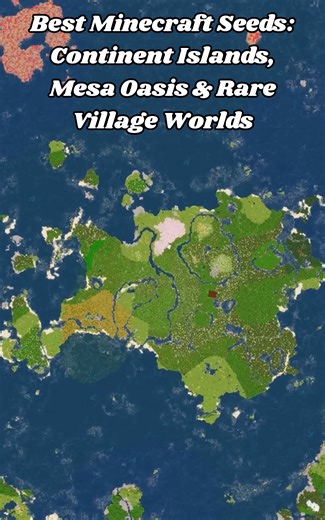 Best Minecraft seeds: Continent islands, mesa oasis & rare village worlds