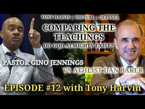 Gino Jennings vs Atheist Dan Barker | Comparing The Teachings | Do God exist? | EP #12 w/Tony Harvin