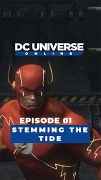 DCUO | Tales from DC Universe Online - Episode 01: Stemming the Tide