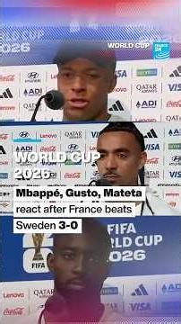 World Cup 2026: Mbappé, Gusto, Mateta react after France beats Sweden 3-0 • FRANCE 24 English