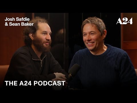 Josh Safdie & Sean Baker | The A24 Podcast