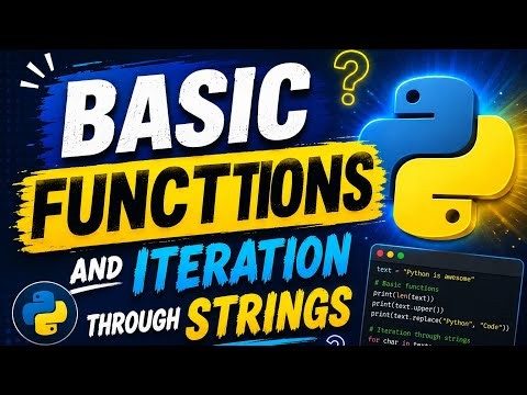 Python Tutorial #5 || Basic Functions & Iteration Through Strings