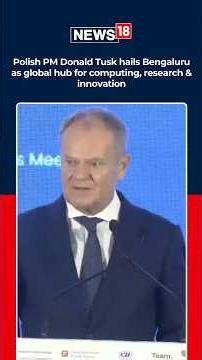 ‘Bengaluru Is a Global Innovation Hub’: Polish PM Donald Tusk Pushes India-Poland Tech Ties | N18S