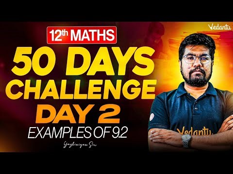 12th Maths | 50 Days Challenge | Day 2 Examples 9.2 | Yazhiniyan Sir