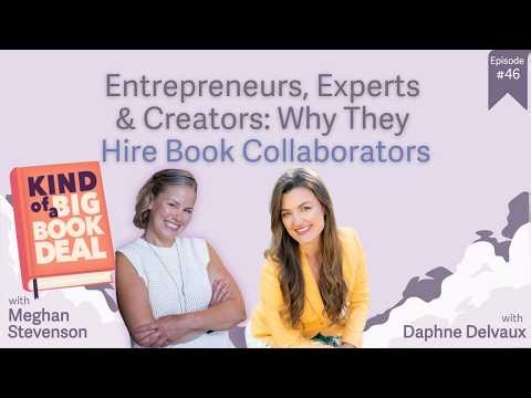 Entrepreneurs, Experts & Creators: Why They Hire Book Collaborators with Daphne Delvaux