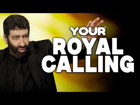 Your Royal Calling | Jonathan Cahn Sermon